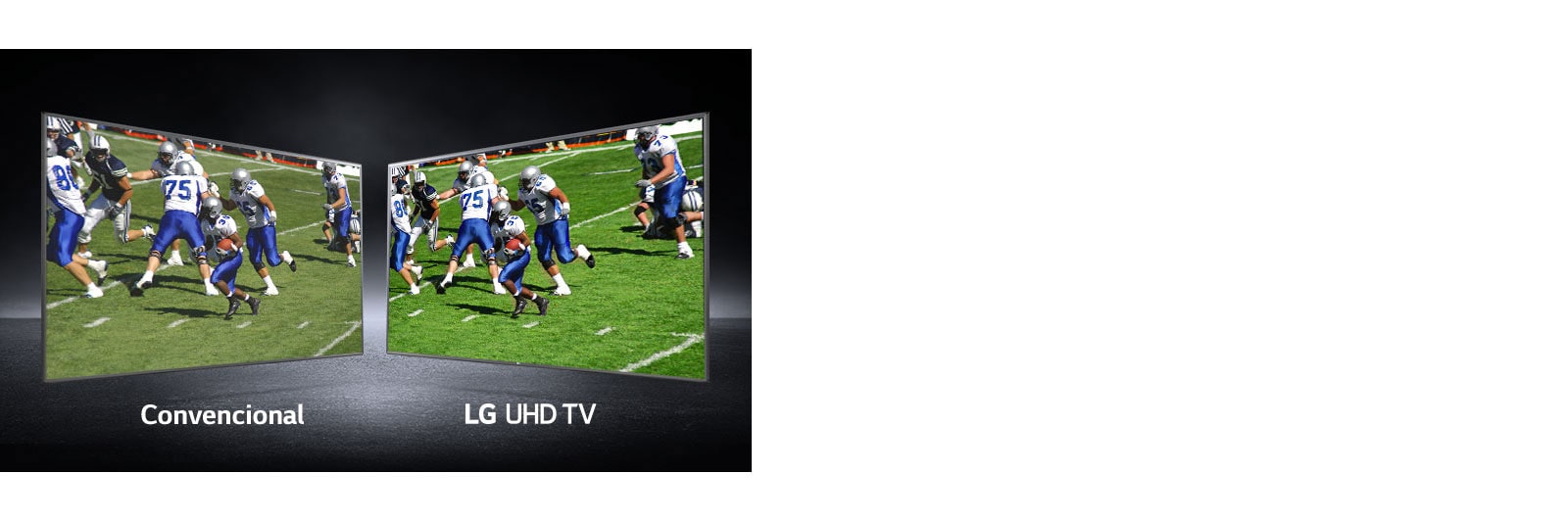 Uma imagem de jogadores jogando em um campo de futebol mostrada em diversas visões. Uma das visões mostra uma tela convencional e uma TV UHD.