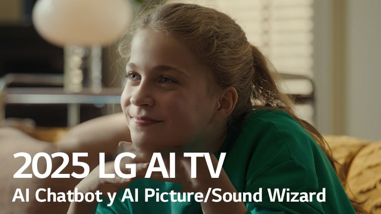Aparece el título, 2025 LG AI TV, AI Chatbot y Al Picture/Sound Wizard. Una niña está sentada, sonriendo y mirando a lo lejos. 