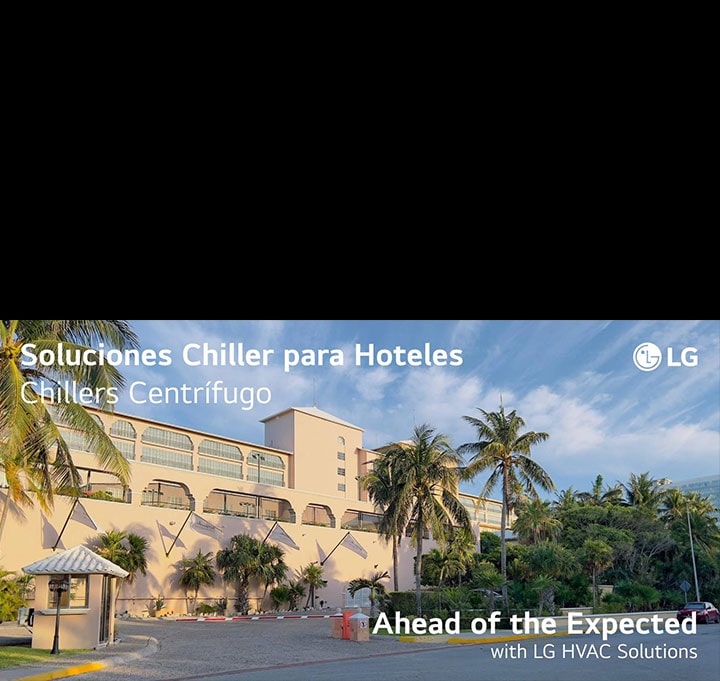 LG redefine la eficiencia en resorts costeros con su innovador chiller centrífugo Inverter que opera con agua de mar