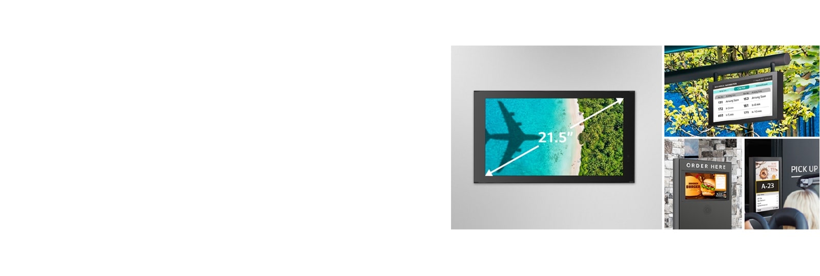 El de la izquierda muestra un 22XE1J instalado en la pared que muestra su tamaño de 21.5 ". A la derecha, hay varios tipos de pantallas: tipo colgante, tipo quiosco y instalación independiente.