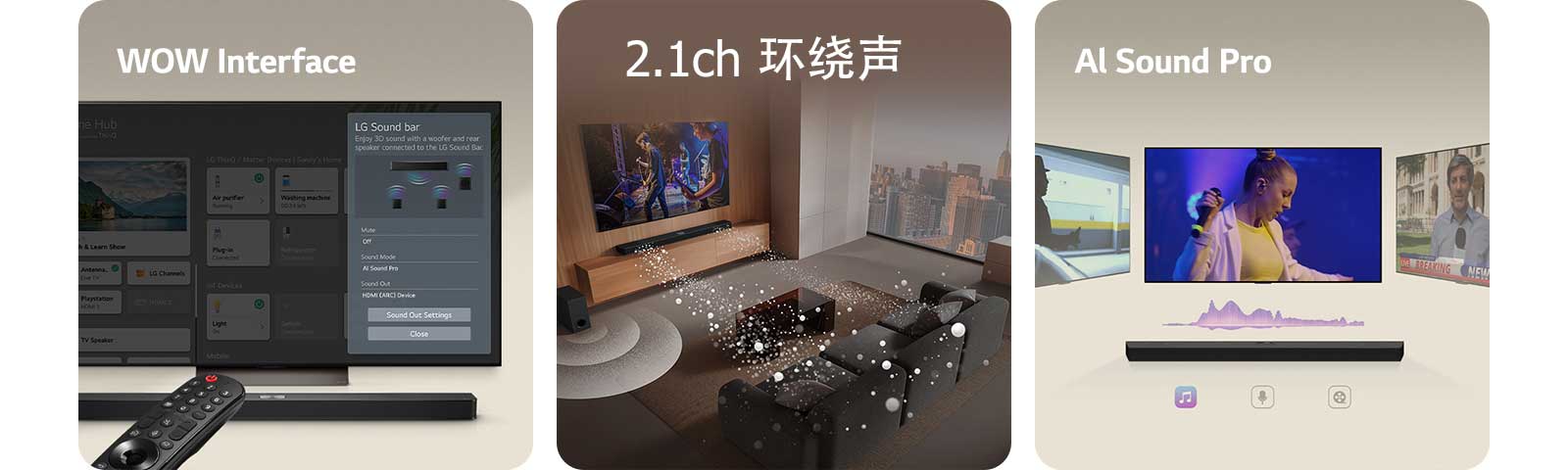 LG Remote 指向底部有 LG 回音壁 的 LG TV。LG TV 屏幕上显示 WOW Interface 菜单。  客厅里的 LG 回音壁、LG TV 和低音炮，屏幕正在播放音乐演奏。由水滴表示的两股白色声波（由 回音壁 发出），而低音炮正在从底部产生声效。  LG 回音壁 正在播放三个不同电视画面的声音。一个画面显示电影，另一个画面显示音乐会，另一个画面显示新闻。回音壁 下方有三个图标，表示各个类别。