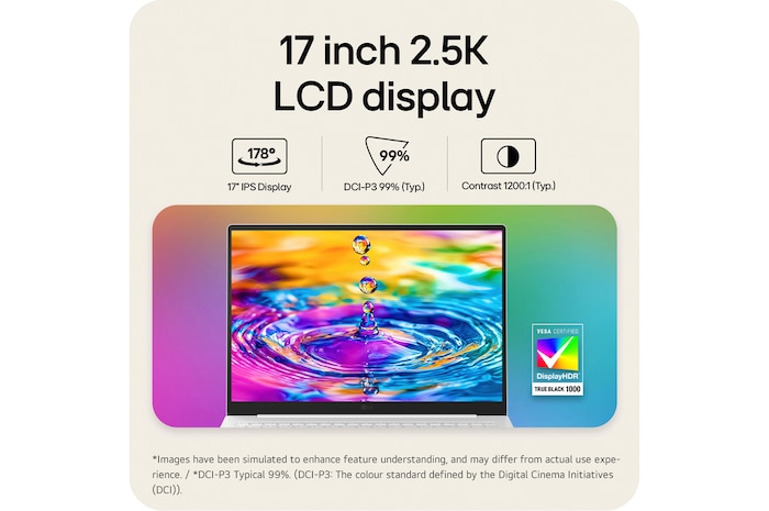 'This image shows the front view of the LG gram laptop display with a vivid, colorful liquid splash visual on the screen, set against a gradient background. Above the display, icons highlight key specifications including a 17 inch IPS display with 178° wide viewing angles, DCI-P3 99% (Typ.) color gamut, and 1200:1 (Typ.) contrast ratio. A VESA DisplayHDR True Black 1000 certification badge appears on the right, emphasizing high contrast and rich color performance.