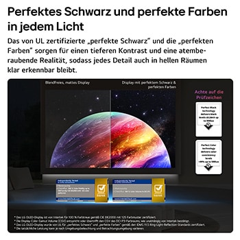 Das LG OLED evo AI C6 zeigt einen geteilten Bildschirm mit Planeten und Sternen und einer Gegenüberstellung eines matten Displays mit Anti-glare und der Anzeige mit perfektem Schwarz und perfekten Farben, die bei jedem Licht eine klarere Bildqualität bietet. Unterstützt wird sie durch UL-Zertifizierung und Intertek-Zertifizierungen für Farbvolumen und Farbtreue.