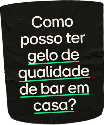 Como posso ter gelo de qualidade de bar em casa?