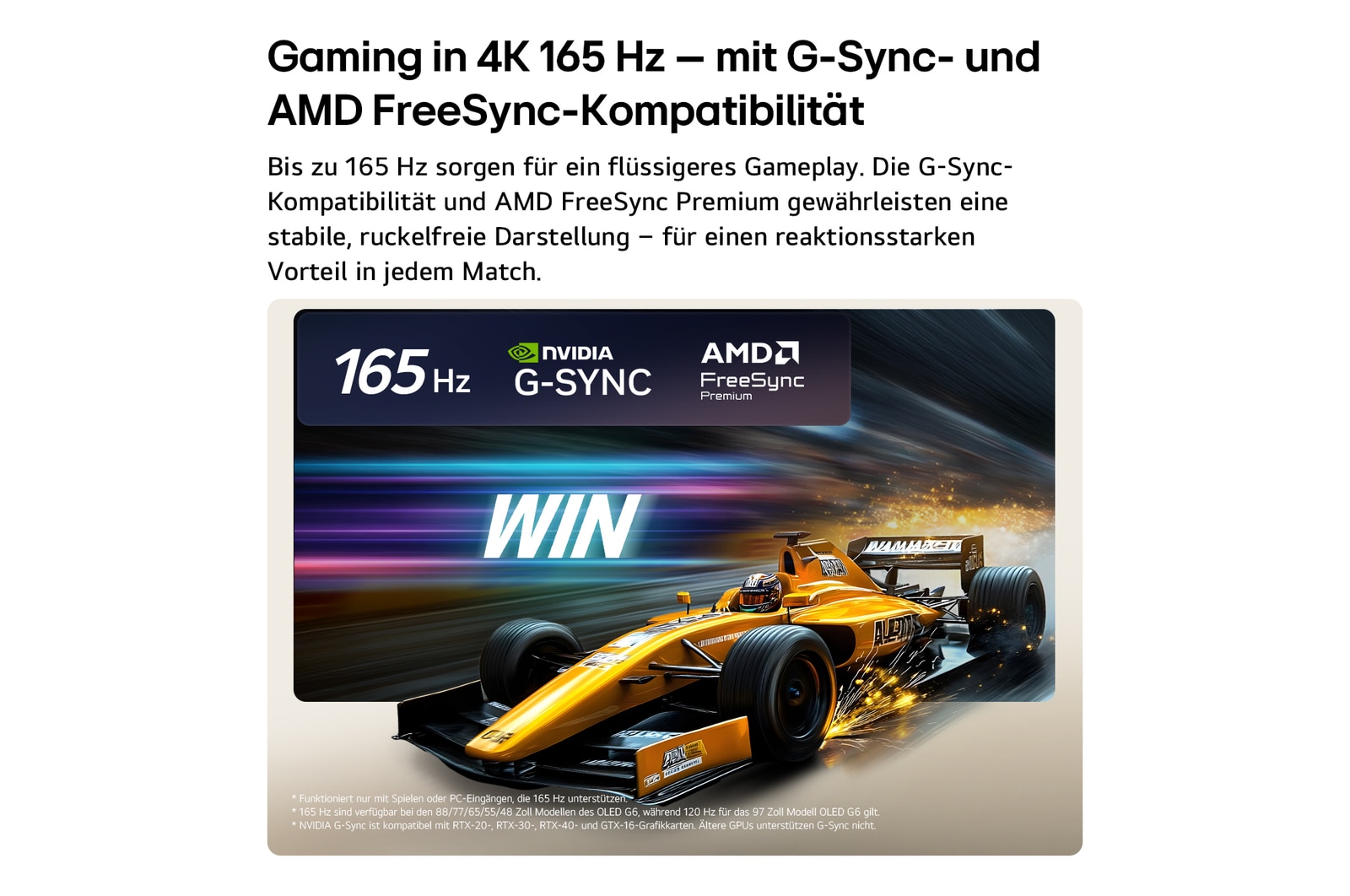 Das LG OLED evo AI G6 für unschlagbares Gameplay in 4K 165 Hz zeigt ein Highspeed-Rennspiel mit einem gelben offenen Rennwagen in Bewegung, einen auffälligen „WIN“-Schriftzug auf dem Bildschirm sowie NVIDIA G-SYNC- und AMD FreeSync Premium-Logos oben auf dem Bildschirm.