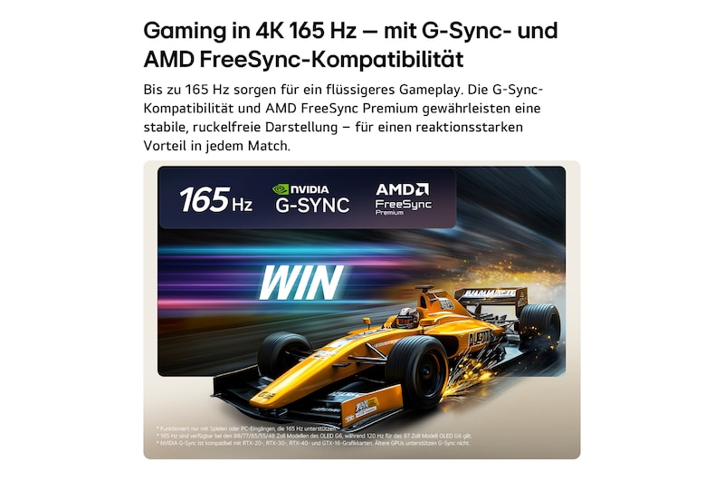 Das LG OLED evo AI G6 für unschlagbares Gameplay in 4K 165 Hz zeigt ein Highspeed-Rennspiel mit einem gelben offenen Rennwagen in Bewegung, einen auffälligen „WIN“-Schriftzug auf dem Bildschirm sowie NVIDIA G-SYNC- und AMD FreeSync Premium-Logos oben auf dem Bildschirm.