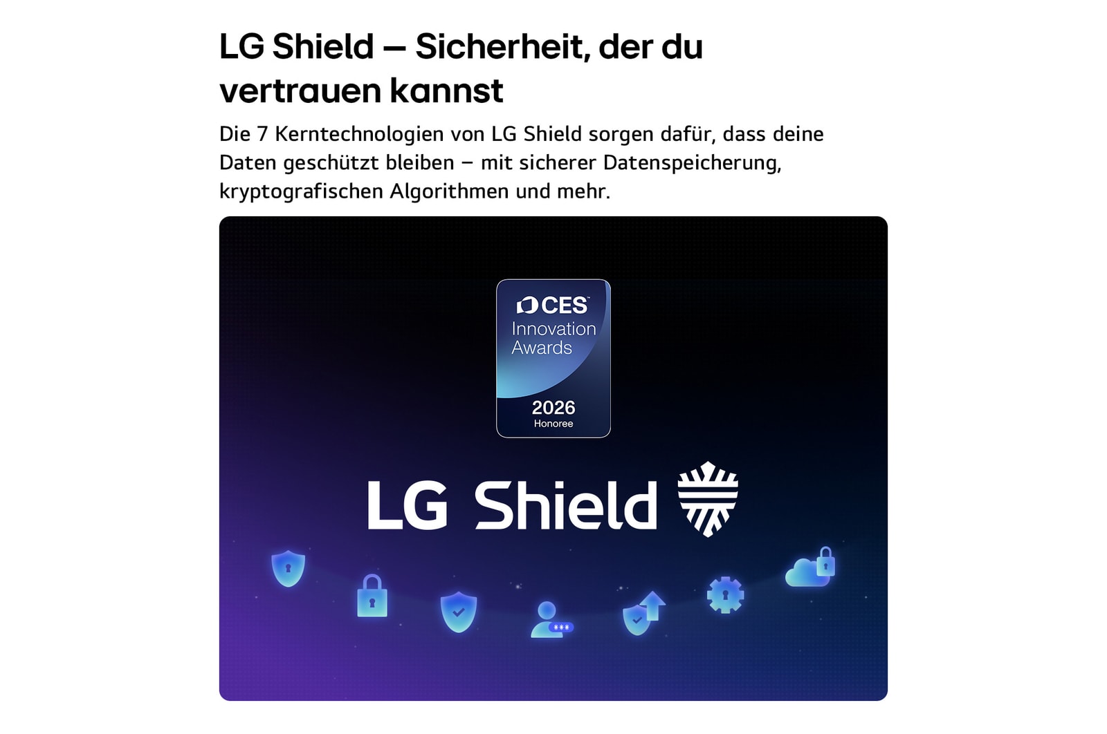 LG Shield, angewendet auf dem LG OLED evo AI C6, wird mit einem LG Shield-Logo in der Mitte, Sicherheitssymbolen darunter und dem Emblem „2026 CES Innovation Awards Honoree“ darüber dargestellt, das für Daten- und Systemschutz steht.