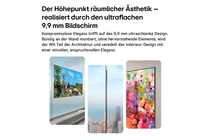 Der LG OLED evo AI W6 Wallpaper TV mit integrierter Wadnhalterung für eine lückenlose Wandmontage wird flach an der Wand montiert und ohne sichtbaren Abstand dargestellt. Die Darstellung erfolgt aus verschiedenen Blickwinkeln, die das schlanke Seitenprofil, die hohe Bildqualität und das minimalistische, kabellose Display hervorheben.
