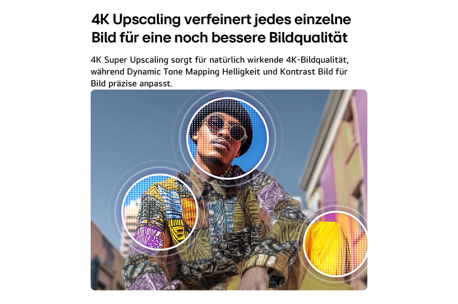 Ein LG QNED evo AI QNED80 Mini LED mit 4K Super Upscaling und Dynamic Tone Mapping zeigt eine Außenszene aus der Froschperspektive mit einem Mann zwischen farbenfrohen Gebäuden. KI erkennt die Szene und skaliert jedes Einzelbild auf 4K-Auflösung hoch.