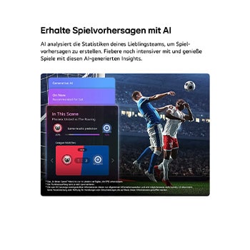 Ein LG QNED evo AI QNED93 Mini LED mit Sportvorschau von AI Concierge zeigt ein Live-Fußballspiel mit einem KI-Panel auf dem Bildschirm. Das Panel zeigt Vorhersagen, Informationen zu Spielern und Daten zur Liga an und verdeutlicht, wie KI das Spielgeschehen analysiert, um Spielergebnisse vorherzusagen. 