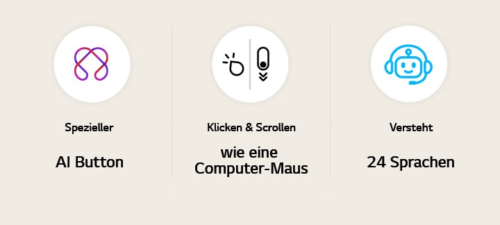 Drei Symbole zeigen die wichtigsten Funktionen der AI Magic Remote-Fernbedienung. Das Symbol des "AI Button" zeigt ein pinkes und lilafarbenes, geometrisches Symbol auf weißem, kreisförmigem Hintergrund. Das Symbol „Klicken & Scrollen“ zeigt eine Fernbedienung und einen Cursor auf weißem kreisförmigem Hintergrund. Das Symbol „24 Sprachen“ zeigt ein blaues Chatbot-Gesicht auf weißem kreisförmigem Hintergrund.