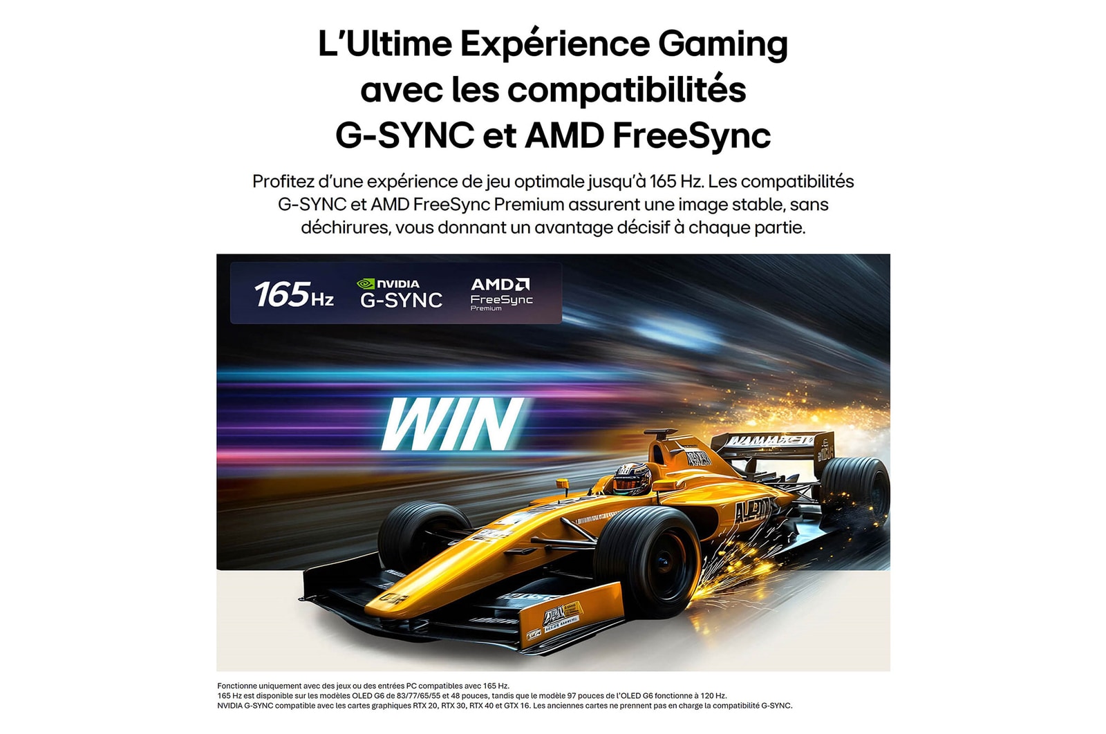 LG OLED evo AI G6 pour un gameplay imbattable en 4K 165Hz montre un jeu de course à grande vitesse avec une monoplace de course jaune en mouvement, un texte « WIN » en gras à l’écran et les logos NVIDIA G-SYNC™ et AMD FreeSync Premium™ en haut.