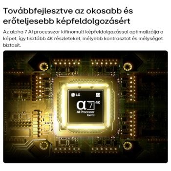LG NANO 4K UHD AI NU8 alpha 7 9. generácós 4K AI processzor áramköri lapon, fejlett AI feldolgozás, 4K kontraszt és mélység.