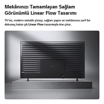 LG NANO 4K UHD AI NU85'in arka yüzü gösteriliyor. Düzgün aralıklarla yerleştirilmiş yatay çıkıntılara sahip temiz, yapılandırılmış bir görünüm yaratan ve tüm yüzey boyunca Doğrusal Akış Tasarımını vurgulayan metal arka panel vurgulanıyor.
