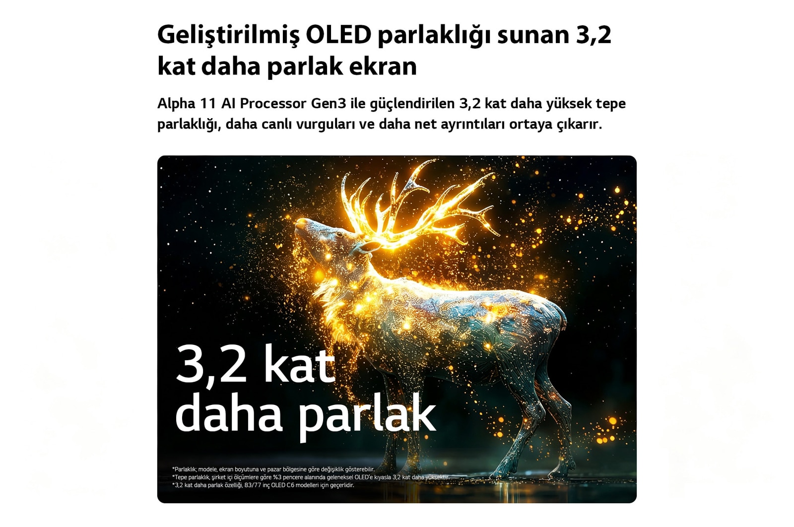 Parlaklık Artırıcı Pro özelliğine sahip LG OLED evo AI C6, parlak partiküllerle çevrili bir geyik silüetinin öne çıktığı karanlık bir sahneyi göstererek daha yüksek parlaklık ve daha net ayrıntılarla 3,2 kata kadar daha yüksek pik parlaklık sunuyor.