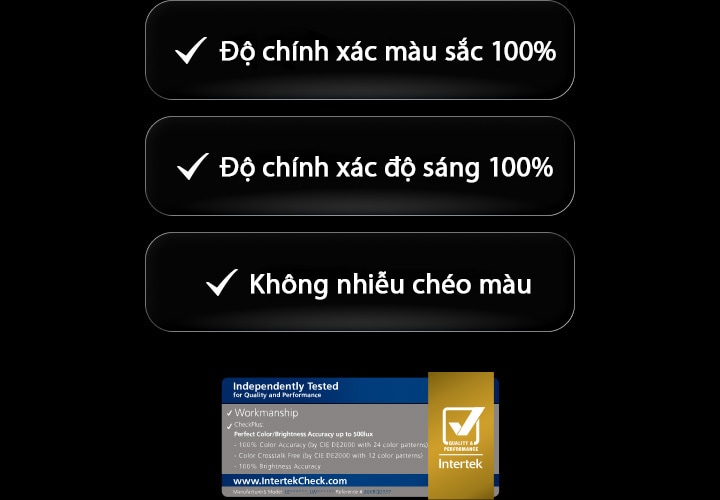 LG OLED evo TV thể hiện chứng nhận Intertek với huy hiệu làm nổi bật Độ chính xác màu sắc 100%, Độ chính xác độ sáng 100% và Không nhiễu màu, thể hiện Độ chính xác màu sắc và Độ chính xác độ sáng được chứng nhận đầu tiên trên thế giới.