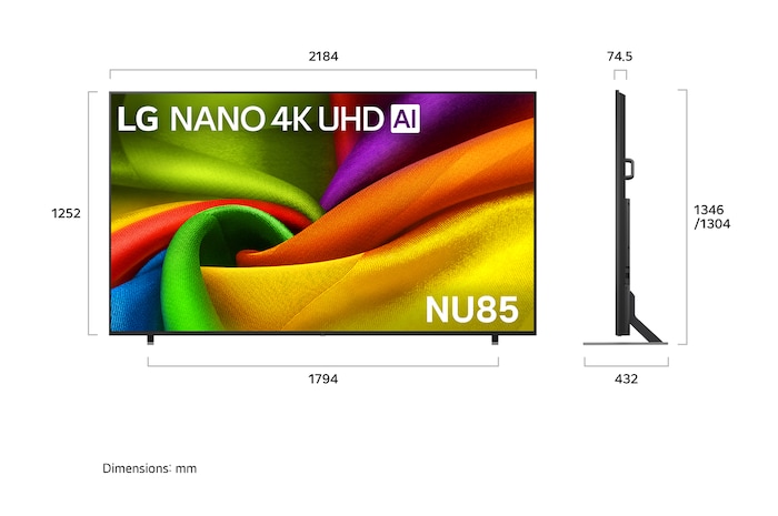 LG NANO 4K UHD AI NU85 shown in front and side views highlights a 98-inch display with a 2184 mm-wide screen, 1252 mm screen height, 1346/1304 mm height with stand, a 74.5 mm profile depth, and a stand footprint measuring 1794 by 432 mm.