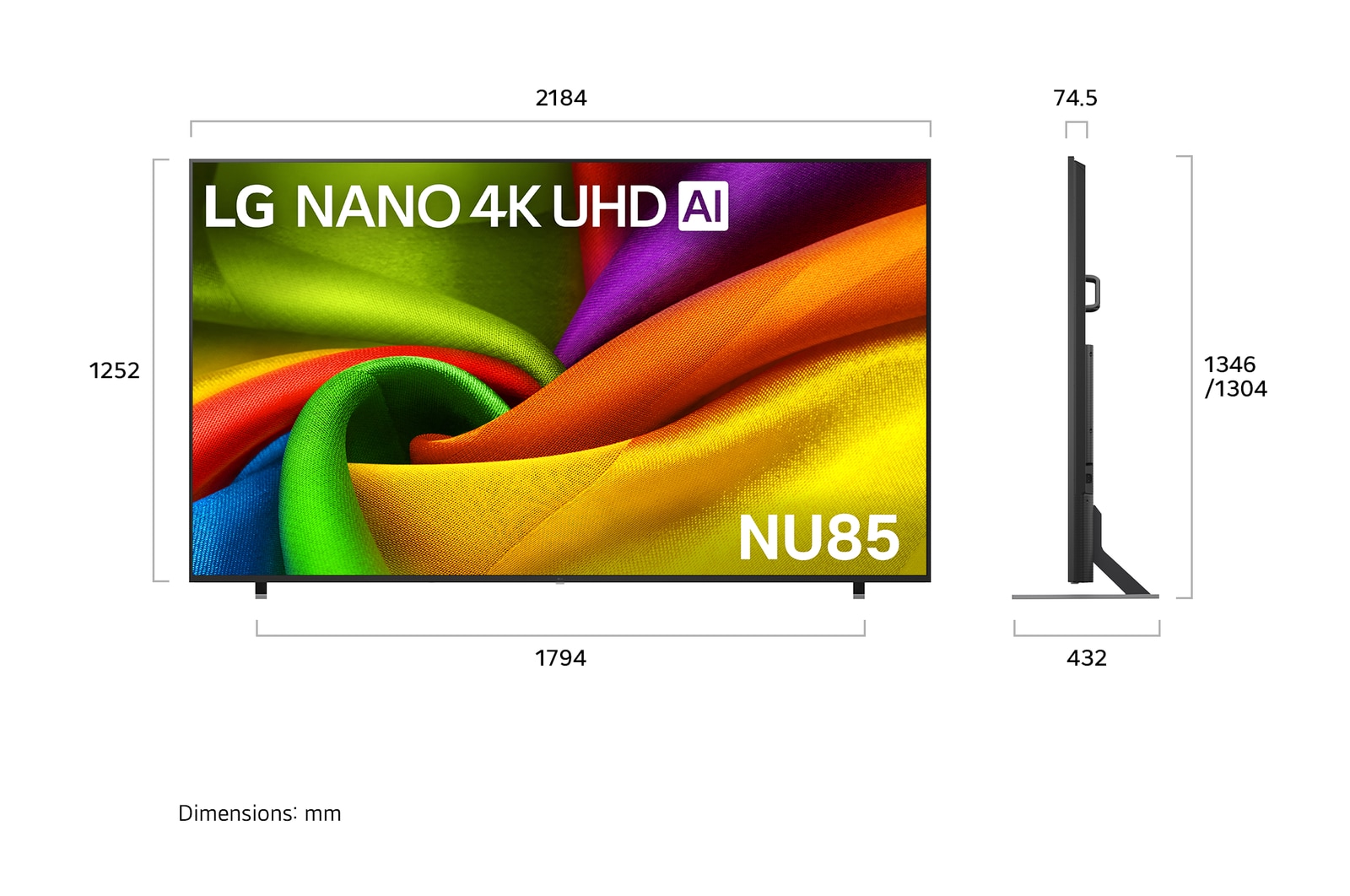 LG NANO 4K UHD AI NU85 shown in front and side views highlights a 98-inch display with a 2184 mm-wide screen, 1252 mm screen height, 1346/1304 mm height with stand, a 74.5 mm profile depth, and a stand footprint measuring 1794 by 432 mm.