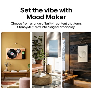 LG StanbyME 2 Max LX6 Movable Screen showcased as a Mood Maker, highlighting how it helps personalize your space—transforming into a window, poster, relaxing visuals, music turntable, or a clock.