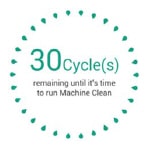  30 Cycles remaining until it's time to run Machine Clean