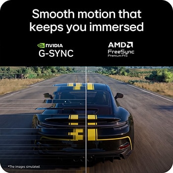 Smooth motion with NVIDIA G-SYNC and AMD FreeSync Premium Pro support.