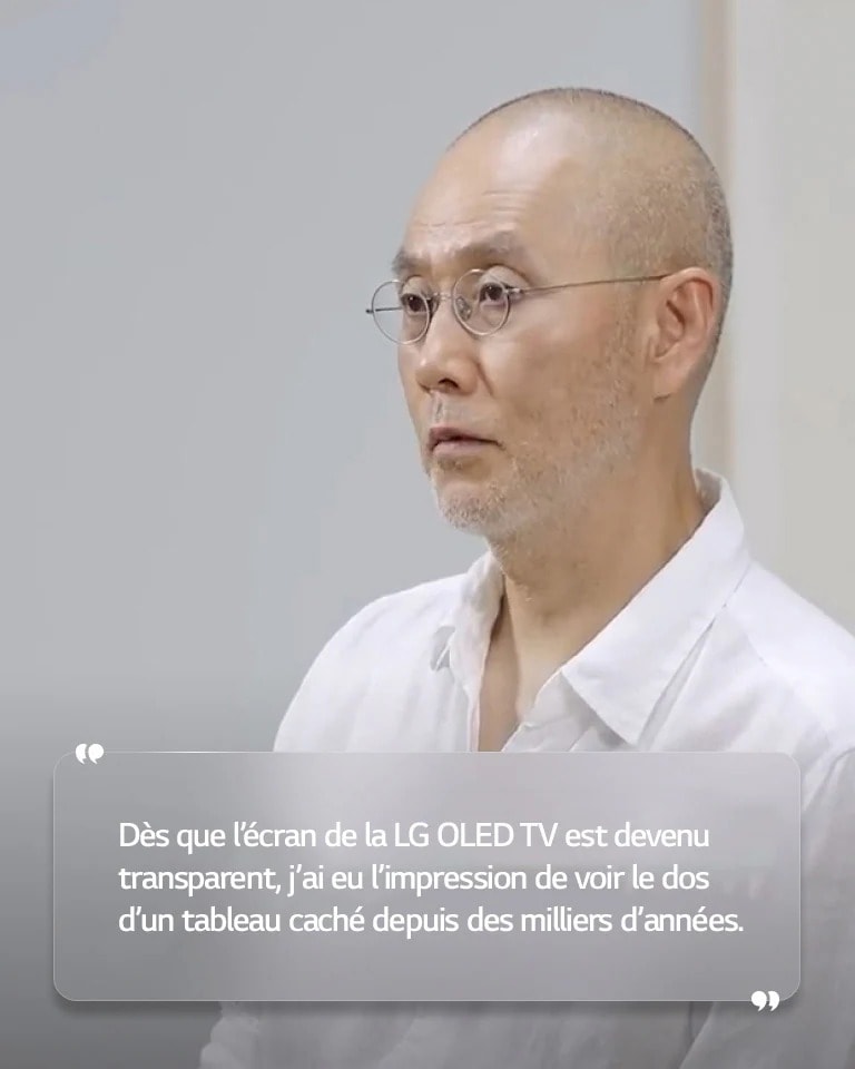 Entretien de Suh Do ho avec le texte suivant : « Dès que l’écran de la LG OLED TV est devenu transparent, j’ai eu l’impression de voir le dos d’un tableau caché depuis des milliers d’années. »