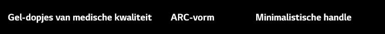 "Gel-dopjes van medische kwaliteit" , "ARC-vorm", "Minimalistische handle"