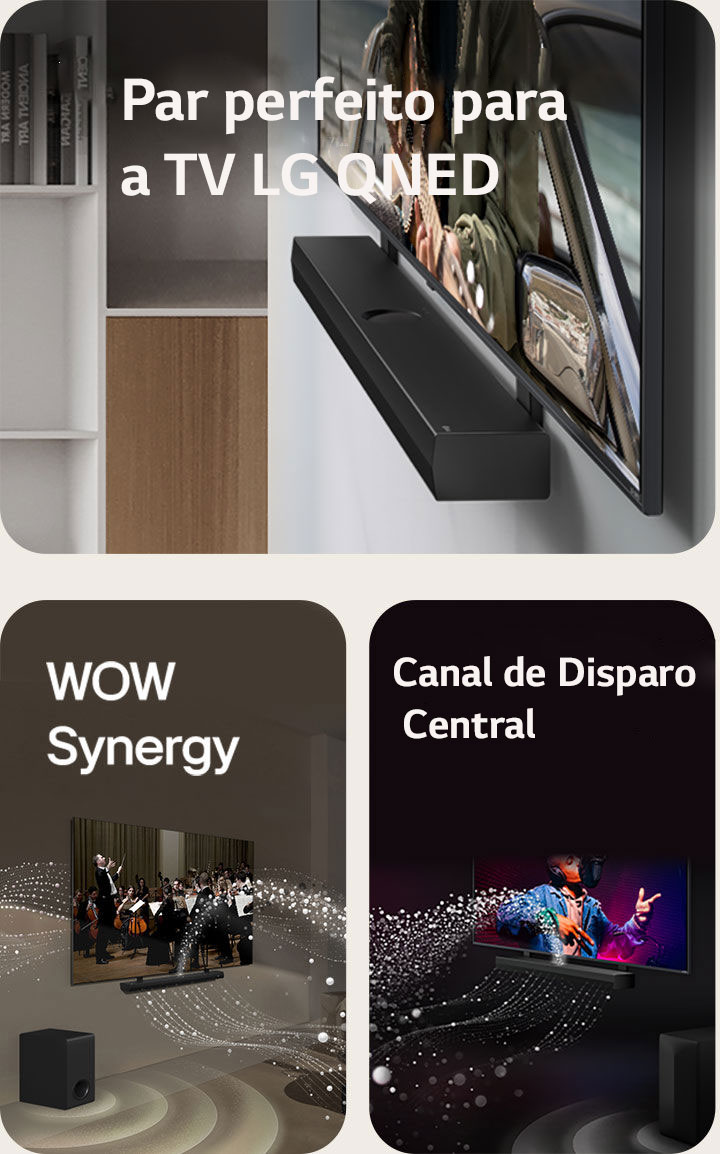LG Soundbar e LG QNED TV encostados na parede com o QNED Matching Bracket em uma sala cinza e madeira em perspectiva angular, exibindo um homem tocando violão em frente ao oceano.  LG Soundbar e LG TV em uma sala de estar tocando uma orquestra. Ondas brancas de gotículas representando ondas sonoras disparam para cima e para frente a partir da barra de som e são projetadas na TV, enquanto o subwoofer cria um efeito sonoro na parte inferior.  LG Soundbar e LG TV em uma sala escura apresentando uma apresentação musical. Gotículas brancas representando ondas sonoras disparam para cima e para frente a partir da barra de som, enquanto o subwoofer cria um efeito sonoro na parte inferior.