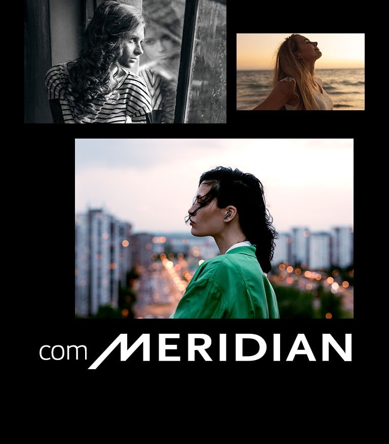 Imagem de uma mulher olhando pela janela, uma mulher ouvindo música na praia com o sol poente ao fundo e uma mulher usando fones de ouvido em um cenário urbano. Logotipo da Meridian ao lado da imagem.