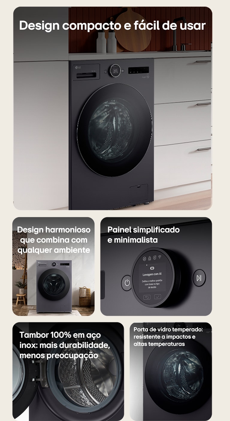 Design compacto e fácil de usar                                                                                                                           Design harmonioso que combina com qualquer ambiente                                                                                      Painel simplificado e minimalista                                                                                                                             Tambor 100% em aço inox: mais durabilidade, menos preocupação                                                                   Porta de vidro temperado: resistente a impactos e altas temperaturas