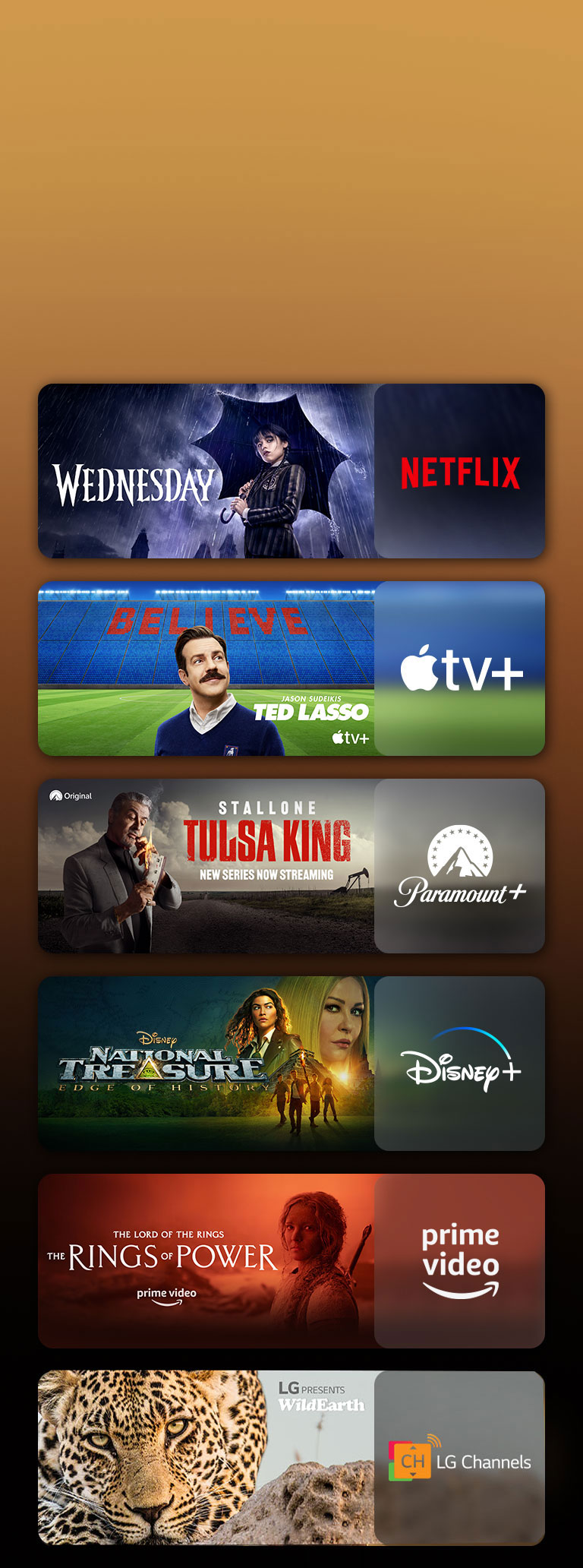 Há logotipos das plataformas de streaming com cenas correspondentes ao lado de cada um. Há imagens de: Wandinha da Netflix; TED LASSO da Apple TV; Tulsa King da Paramount+; A Lenda do Tesouro Perdido da Disney Plus; Os Anéis de Poder do PRIME VIDEO; TOP GUN da sky showtime; e o leopardo do LG CHANNELS.