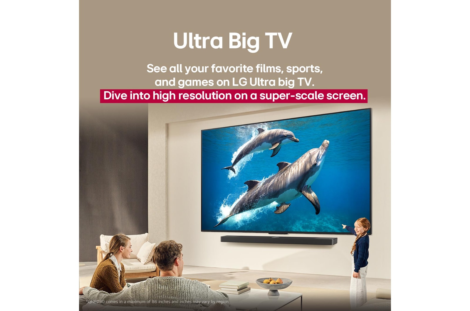 A family sits on a couch facing a LG QNED TV mounted on a wall above a LG Soundbar with a little girl pointing to a screen depicting two dolphins. The title talks about how every action is more thrilling on a massive screen.