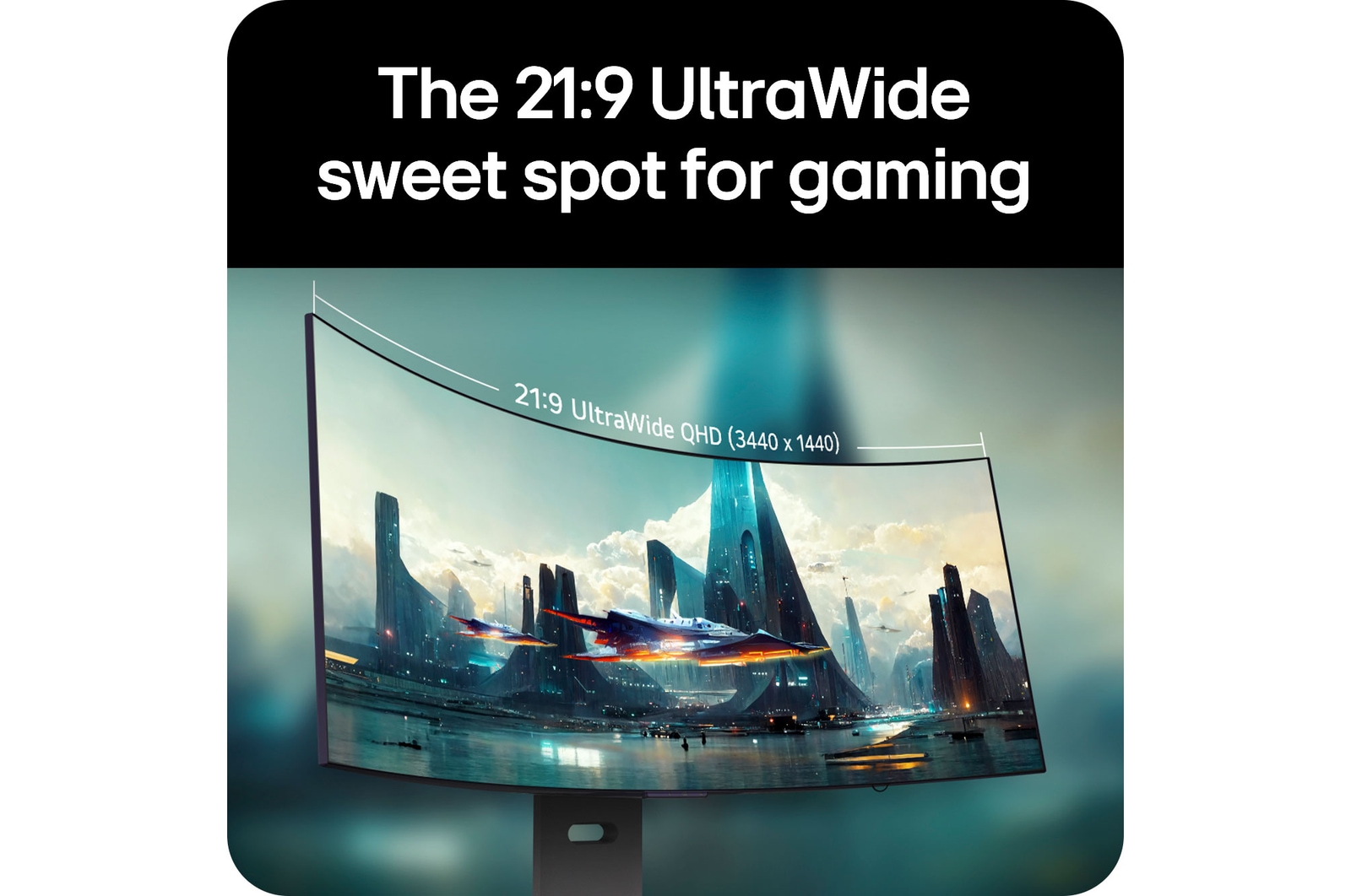 LG Monitor 39GX900A delivers the 21:9 UltraWide QHD (3440 x 1440) gaming sweetspot via its Curved Display for a wide and immersive field of view.