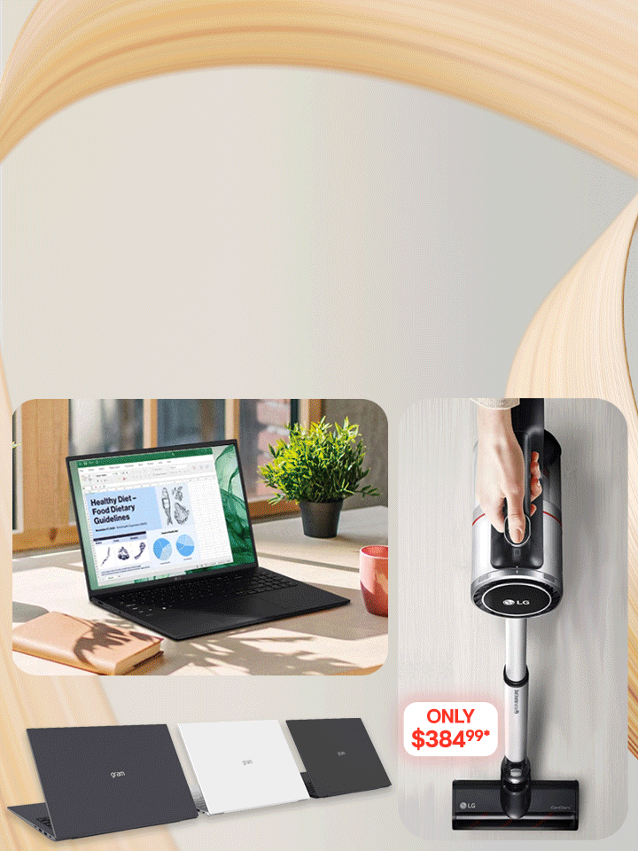 Purchase an eligible LG gram laptop & get an LG CordZero™ A9Cordless Stick Vacuum for only $384.99