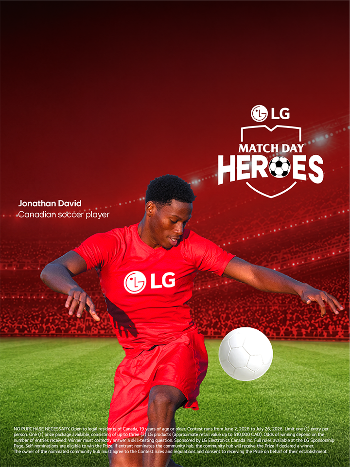 LG Match Day Heroes with Canadian soccer player Jonathan David. Enter for a chance to win an LG upgrade for your footy hub