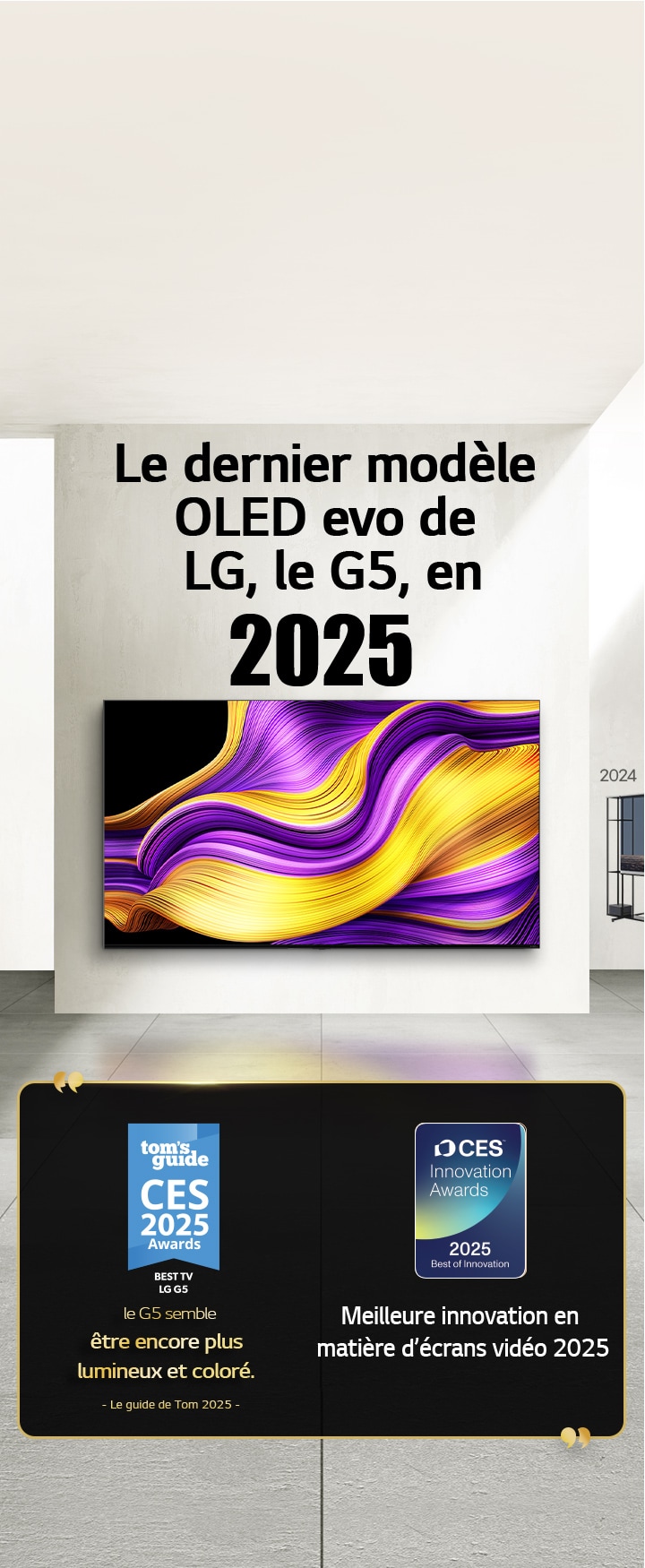 LG TV. Le titre indique 2025, le dernier OLED evo G5 de LG. Des citations de prix figurent à côté. Avec le guide de Tom, le G5 semble être encore plus lumineux et coloré. 2025 Best of Innovation in Video Displays from CES Innovation Awards (Meilleure innovation en matière d’écrans vidéo 2025). 