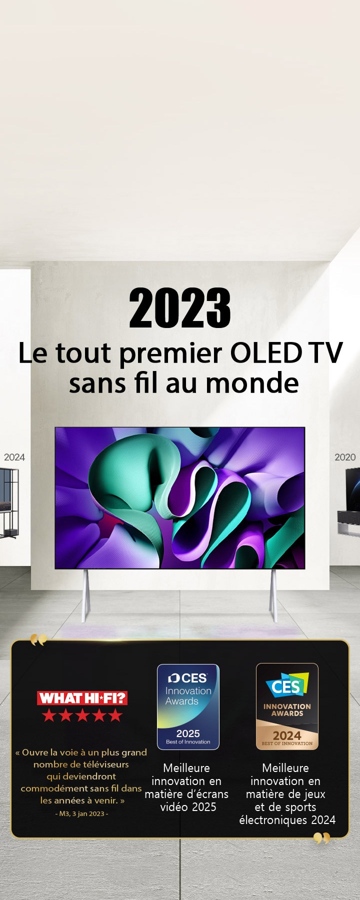 LG TV. Le titre indique : le premier OLED TV sans fil au monde 2023. Des citations de prix figurent à côté. What Hi-Fi, ouvre la voie à un plus grand nombre de téléviseurs qui deviendront commodément sans fil dans les années à venir. Meilleure innovation 2025 dans le domaine des écrans vidéo et Meilleure innovation 2024 dans le domaine des jeux et des sports électroniques des CES Innovation Awards. 