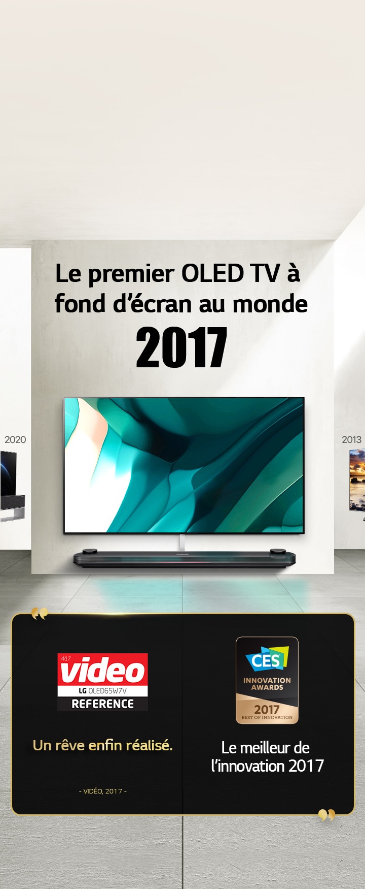 LG TV. Le titre indique : le premier OLED TV à fond d’écran au monde 2017. Des citations de prix figurent à côté. La vidéo, un rêve enfin réalisé. Meilleure innovation 2017 - CES Innovation Awards.