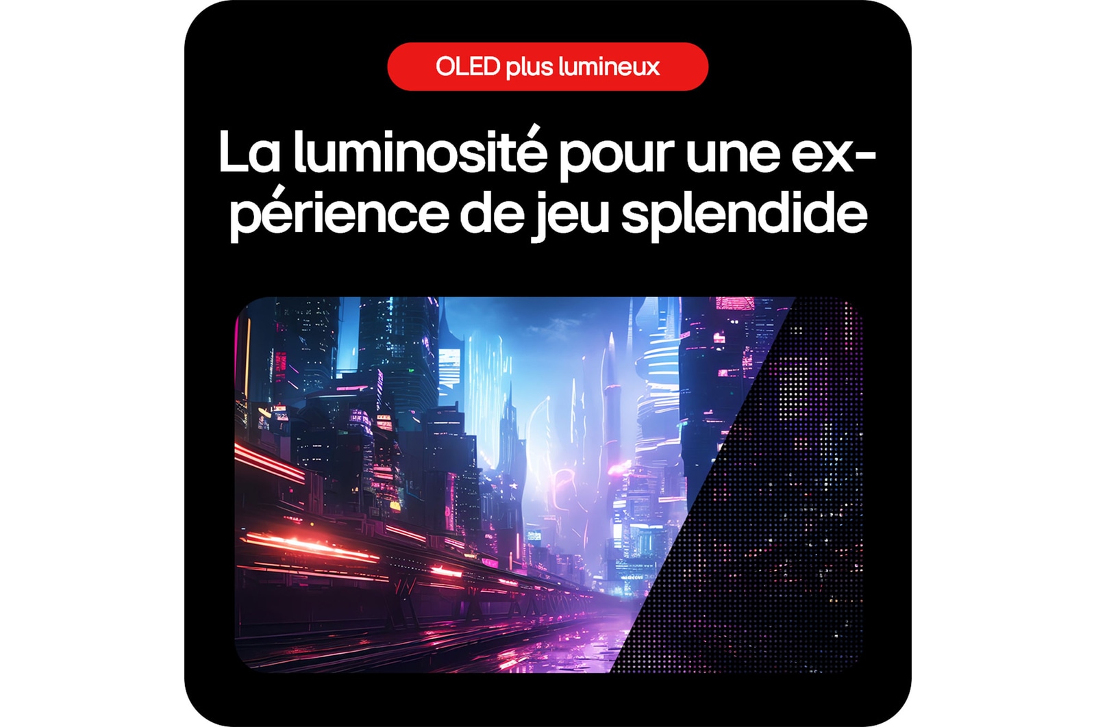 Moniteur Gaming LG UltraGear 34GS95QE offrant une brillance exceptionnelle pour une expérience de jeu magnifique grâce à la technologie LG OLED avec MLA+.