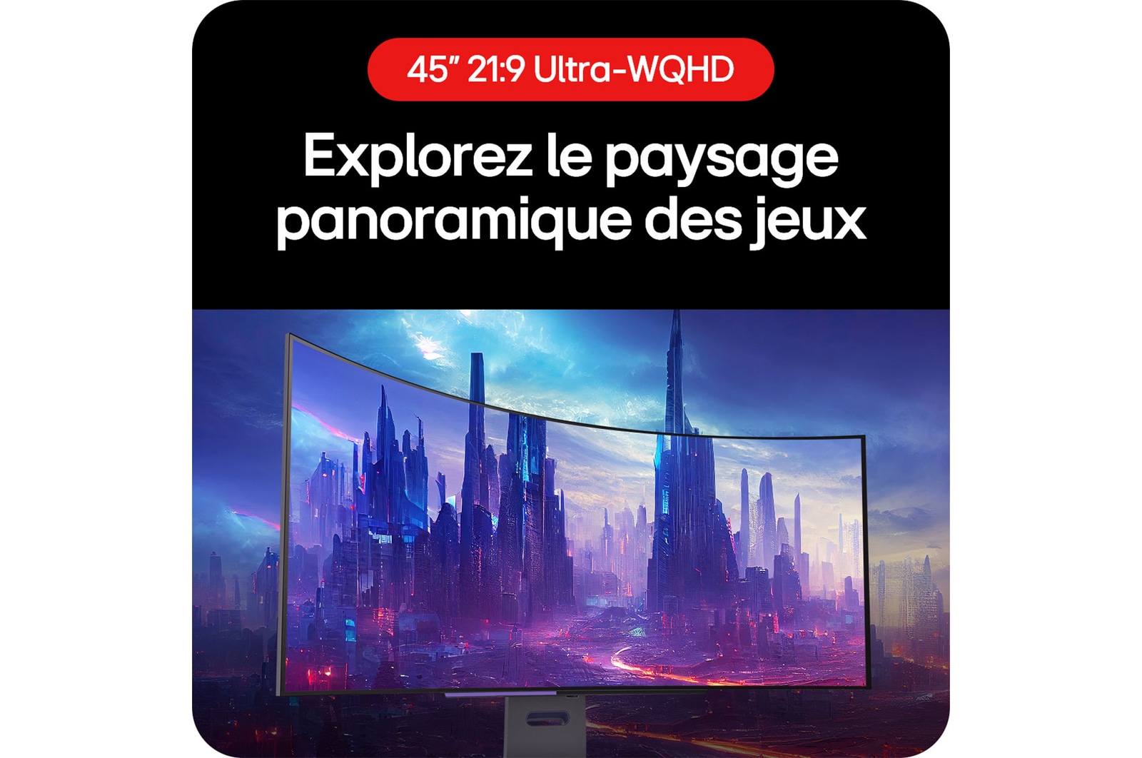 Moniteur Gaming LG UltraGear 45GS95QE-B permettant d'explorer le panorama du jeu grâce à son format 21:9 Ultra-WQHD.