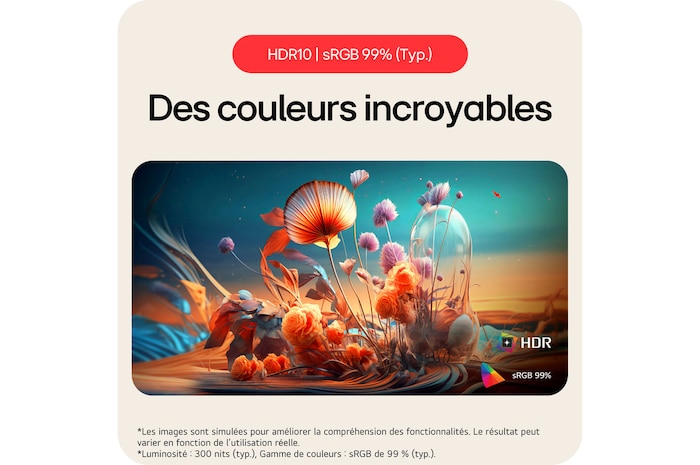 Le LG Smart Monitor 34SR63QA prend en charge HDR10 et offre des couleurs incroyables et une qualité d'image améliorée avec sRGB 99% (Typ.).