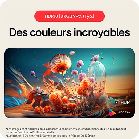 Le LG Smart Monitor 34SR63QA prend en charge HDR10 et offre des couleurs incroyables et une qualité d'image améliorée avec sRGB 99% (Typ.).