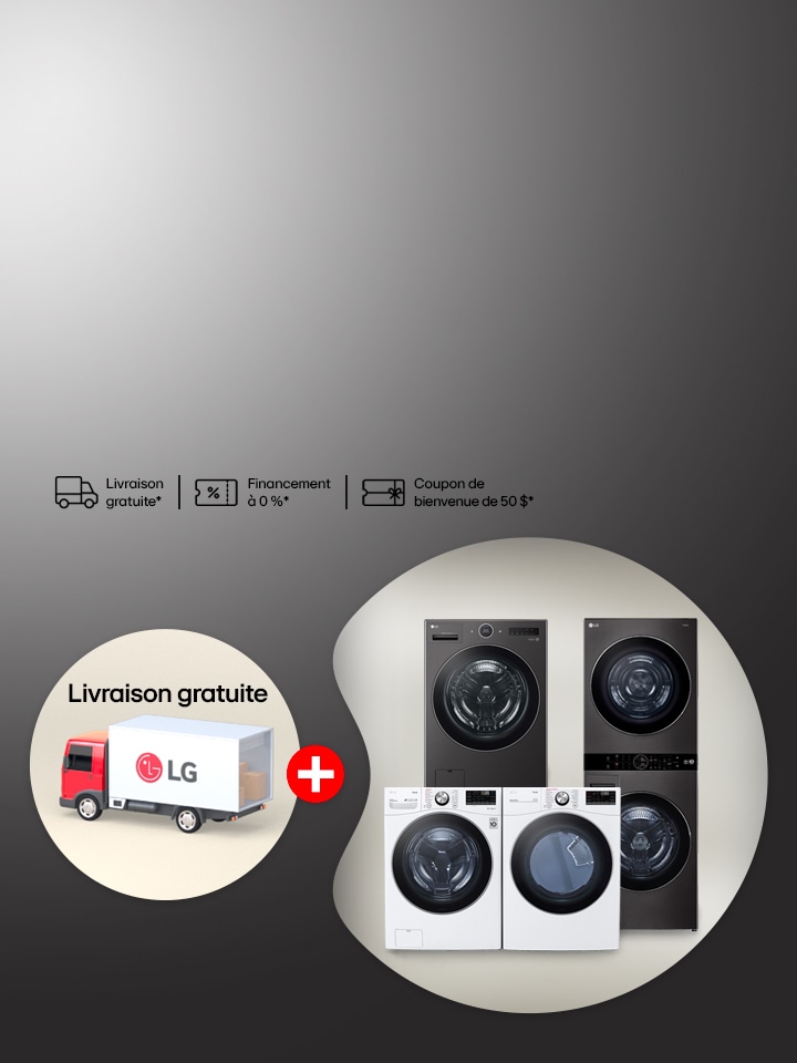 Livraison gratuite + plus d'économies sur les laveuses et les sécheuses de LG