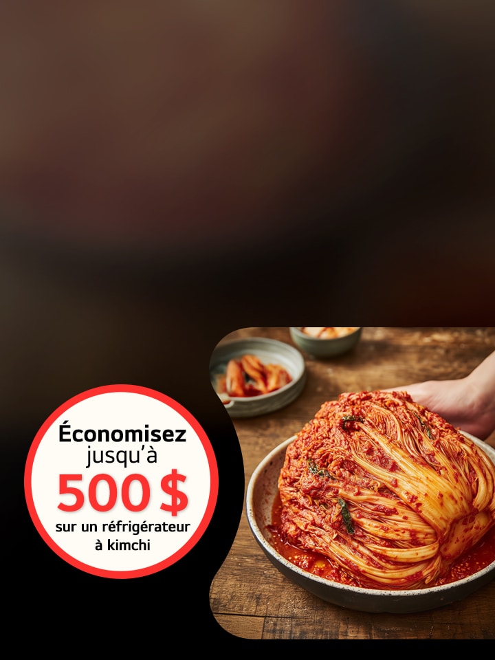 Perfectionnez votre Kimjang avec jusqu’à 500 $ de rabais sur le réfrigérateur LG pour kimchi et aliments spécialisés