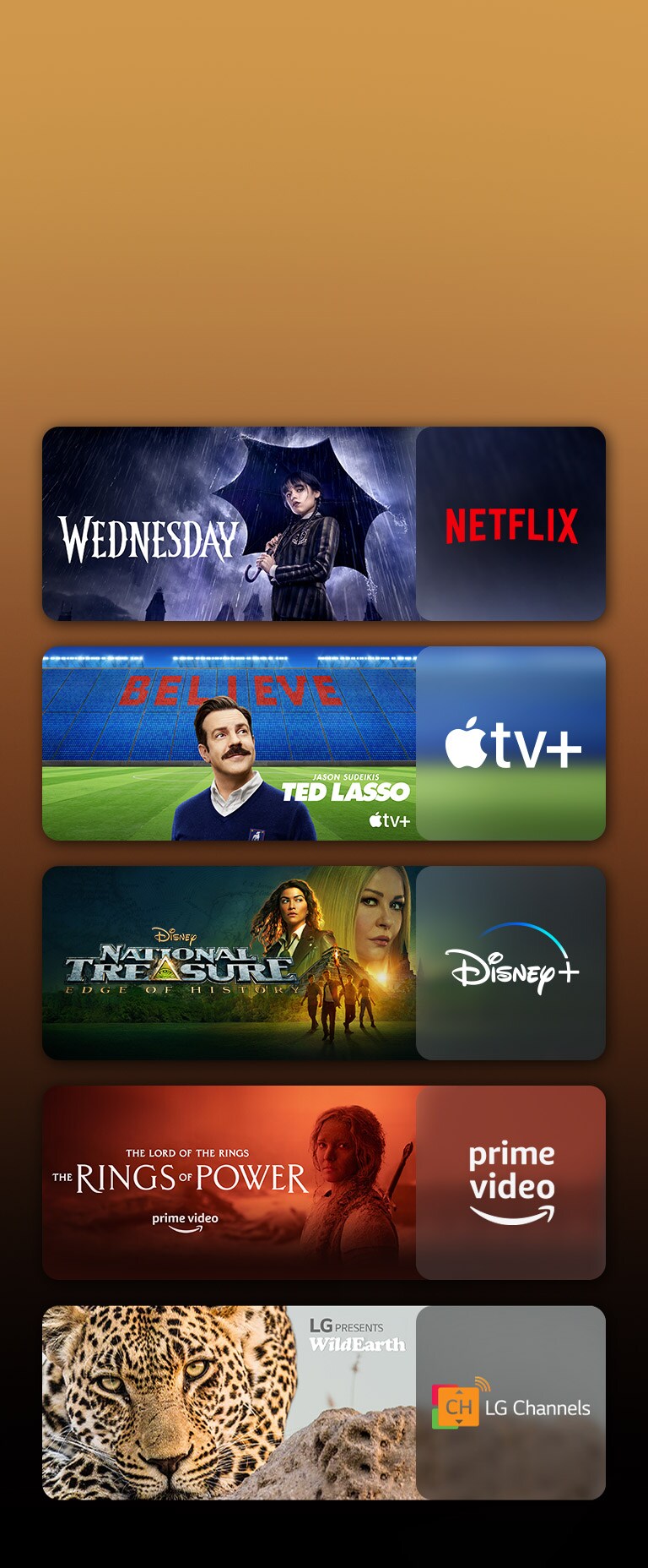 Les logos des plateformes de diffusion en continu et des images assorties se trouvent directement à côté de chaque logo. Des images de Mercredi sur Netflix, TED LASSO sur Apple TV, Trésor national sur Disney Plus, Les Anneaux du pouvoir sur PRIME VIDEO et le léopard des chaînes LG sont affichées.