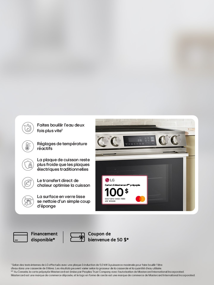 Recevez une carte LG Mastercard🅫 prépayée de 100 $ à l’achat d’une cuisinière à induction de LG admissible.