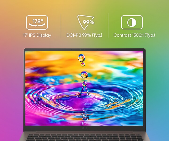Cette image montre la vue de face de l’écran de l’ordinateur portable LG Gram avec une éclaboussure vive et colorée de liquide à l’écran, sur fond dégradé. Au-dessus de l’écran, des icônes mettent en évidence les spécifications clés, dont un écran IPS de 17 pouces avec des angles de vision larges de 178°, un gamut de couleurs DCI-P3 à 99% (type) et un rapport de contraste de 1200:1 (type). Un badge de certification VESA DisplayHDR True Black 1000 apparaît à droite, mettant l’accent sur un contraste élevé et une performance colorée riche.	