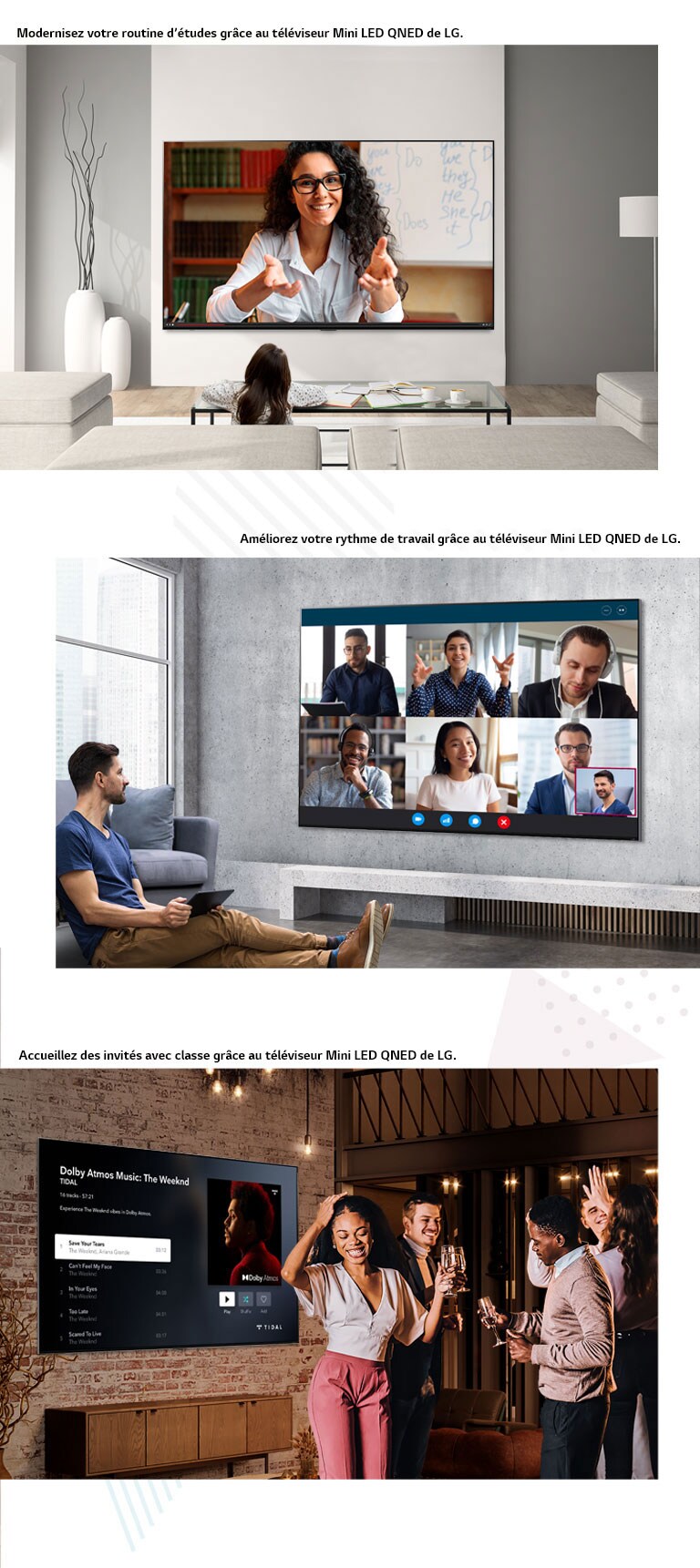 Trois images du téléviseur Mini LED QNED de LG dans différentes situations. De haut en bas : une sessions d’études en ligne, une réunion virtuelle, une soirée à la maison.