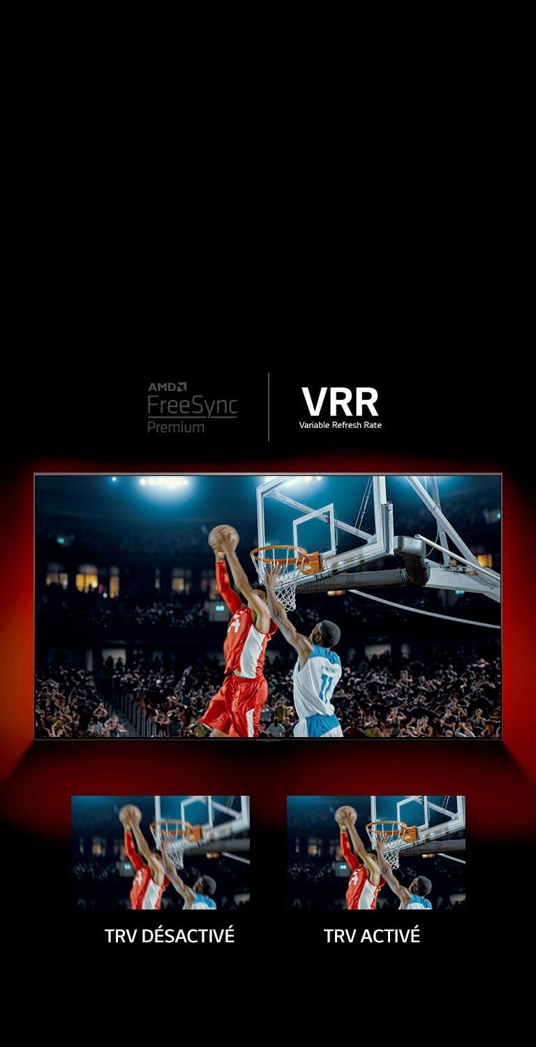 Un téléviseur QNED est devant un mur de couleur rouge – l’image à l’écran montre un jeu de basketball avec deux personnes qui y jouent. Deux boîtes d’images sont affichées juste en dessous. Celle de gauche présente le texte TRV DÉSACTIVÉ et montre une image floue du même écran. Celle de droite présente le texte TRV ACTIVÉ et montre la même image que celle à l’écran.