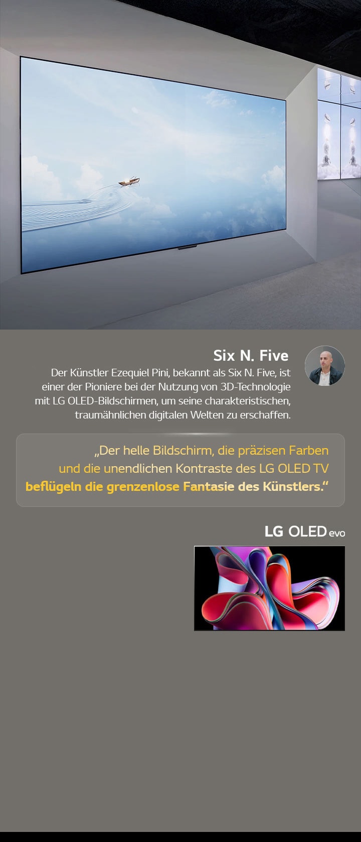 Die Ausstellung von Artist Six N. Five mit LG OLED TV wird gezeigt. Eine kurze Beschreibung des Künstlers und der Veranstaltung „Frieze New York 2023“ ist zu sehen. Das Zitat von Six N. Five ist hervorgehoben: Der helle Bildschirm, die präzisen Farben und die unendlichen Kontraste des LG OLED TV beflügeln die grenzenlose Fantasie des Künstlers. Der LG OLED evo TV wird ebenfalls gezeigt. 